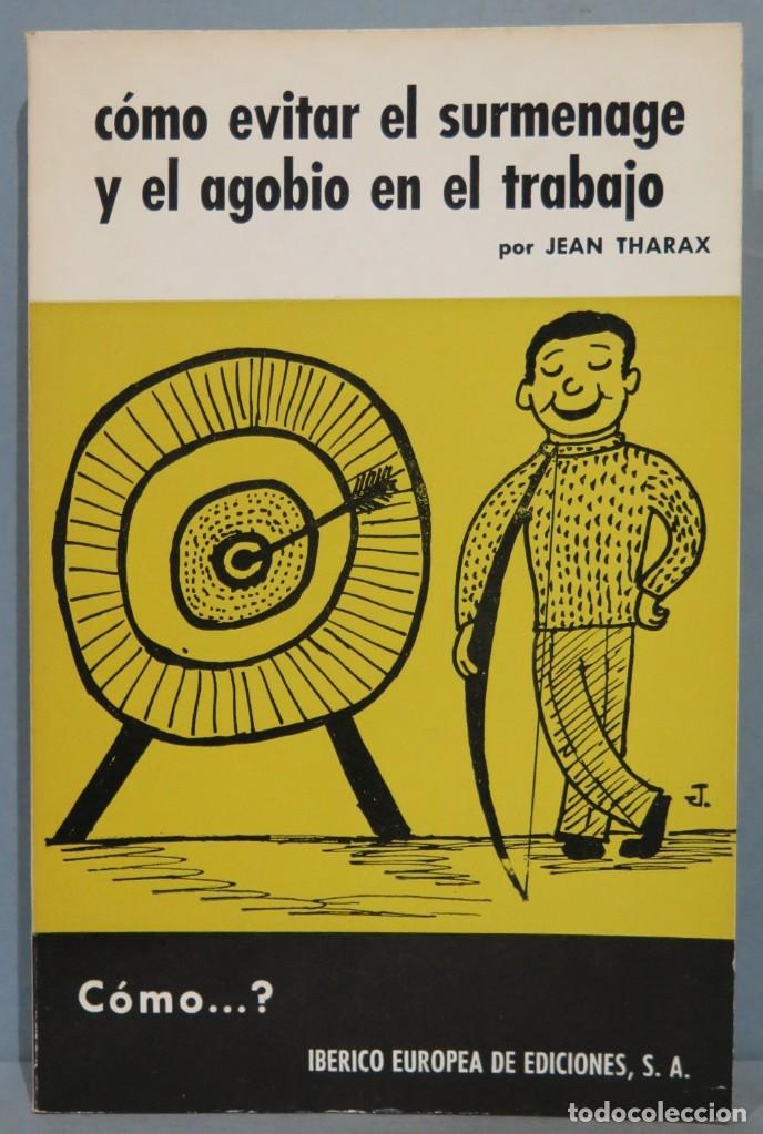 Libros de segunda mano: COMO EVITAR EL SURMENAGE Y EL AGOBIO EN EL TRABAJO. JEAN THARAX - Foto 1