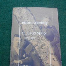 Libros de segunda mano: EL JUEGO SERIO HJLMAR SÖDERBERG