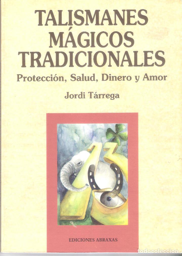 Libros de segunda mano: TALISMANES M&Aacute;GICOS TRADICIONALES - JORDI T&Aacute;RREGA - Foto 1