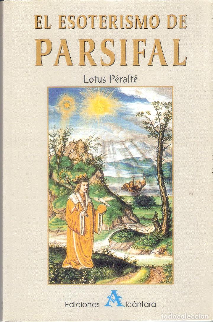 Libros de segunda mano: EL ESOTERISMO DE PARSIFAL - LOTUS P&Eacute;RALT&Eacute; - Foto 1