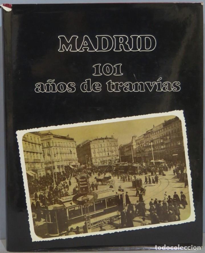 Libros de segunda mano: MADRID 101 A&Ntilde;OS DE TRANV&Iacute;A - Foto 1