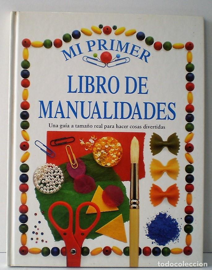 Libros de segunda mano: LIBRO, &rdquo;MI PRIMER LIBRO DE MANUALIDADES&rdquo; de Angela Willes, 1989 - Foto 1