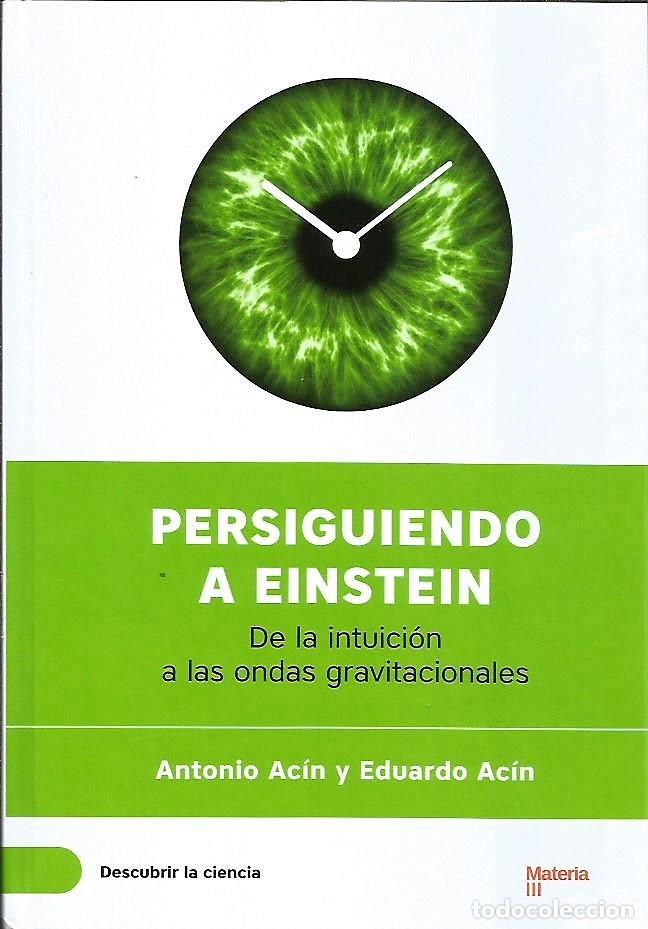 Libros de segunda mano: LIBRO, &rdquo;PERSIGUIENDO A EINSTEIN&rdquo; DE ANTONIO Y EDUARDO ACIN, EDITORIAL BATISCAFO 2016