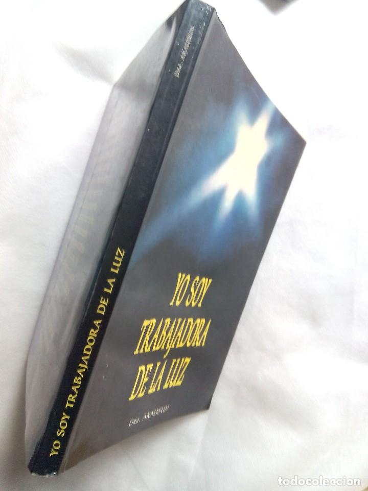 Libros de segunda mano: YO SOY TRABAJADORA DE LA LUZ / DRA. AKALISUN - Foto 3