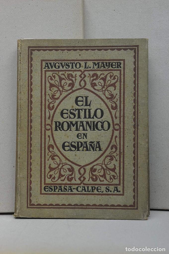 Libros de segunda mano: El estilo Rom&aacute;nico en Espa&ntilde;a. Augusto L. Mayer - Foto 1