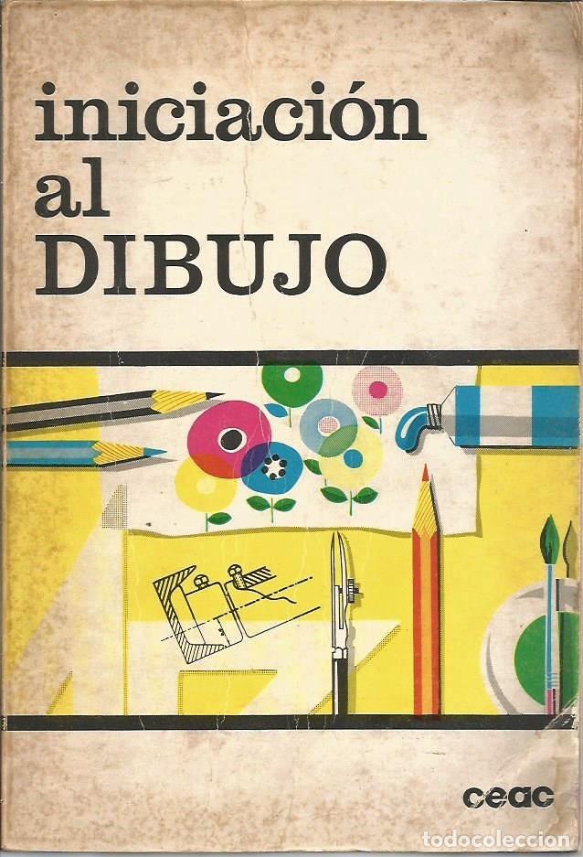 Libros de segunda mano: LIBRO, &rdquo;INICIACION AL DIBUJO&rdquo;, EDITORIAL CEAC 1973 - Foto 1