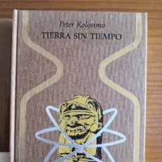 Libros de segunda mano: PETER KOLOSIMO-TIERRA SIN TIEMPO-COLECCIÓN OTROS MUNDOS, PLAZA & JANES ENVÍO CERTIF 6,99. Lote 238520255