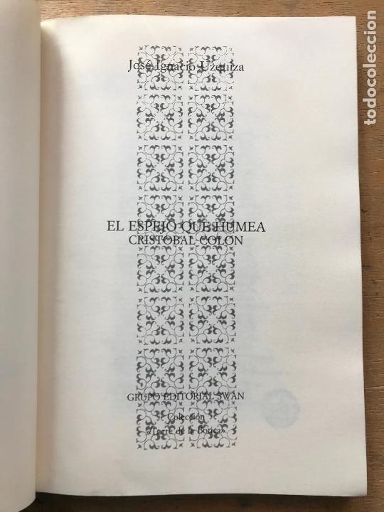Libros de segunda mano: JOS&Eacute; IGNACIO UZQUIZA. EL ESPEJO QUE HUMEA. CRISTOBAL COL&Oacute;N - Foto 4