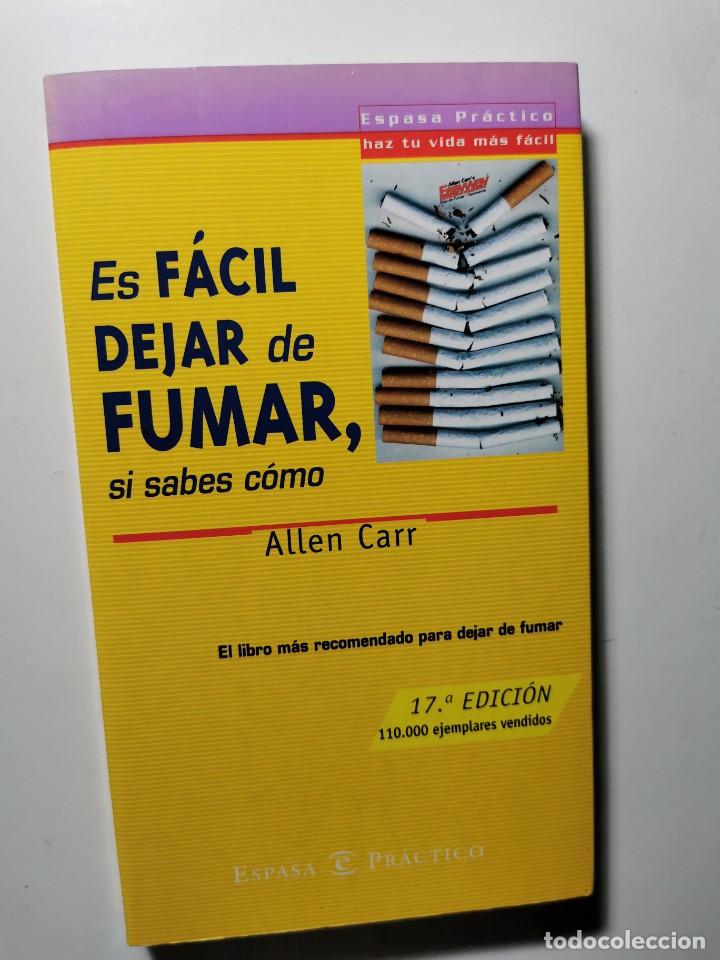 Libros de segunda mano: ES F&Aacute;CIL DEJAR DE FUMAR, SI SABES C&Oacute;MO (ALLEN CARR) - Foto 1