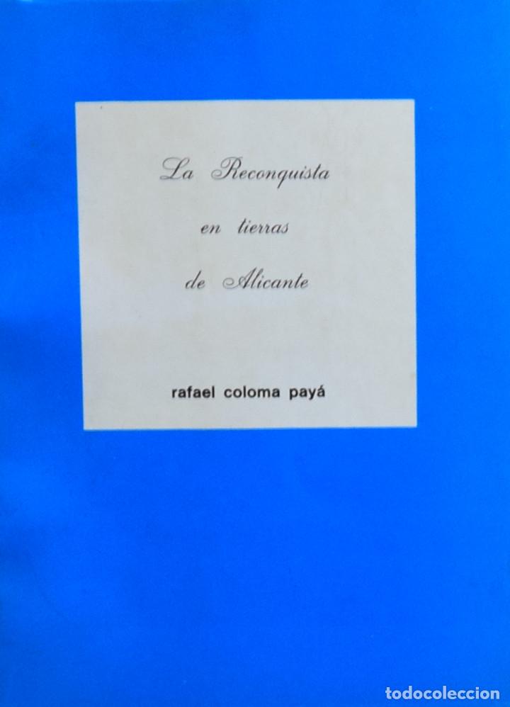Libros de segunda mano: LA RECONQUISTA EN TIERRAS DE ALICANTE - Rafael COLOMA PAY&Aacute;