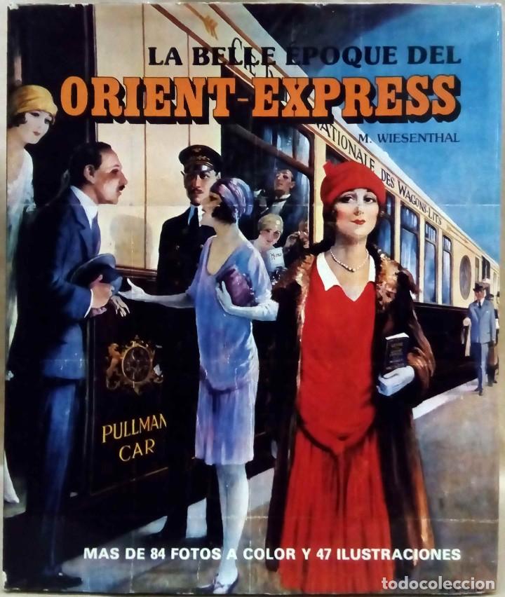 Libros de segunda mano: M. WEISENTHAL - LA BELLE &Eacute;POQUE DEL ORIENT-EXPRESS. GEOCOLOR, 1979. - Foto 1