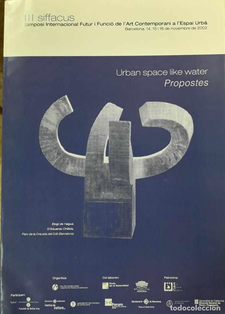 Libri di seconda mano: Simposi Internacional Futur i Funci&oacute; de l'Art Contemporani a l'Espai Urb&agrave;. Propostes i Pon&egrave;ncies