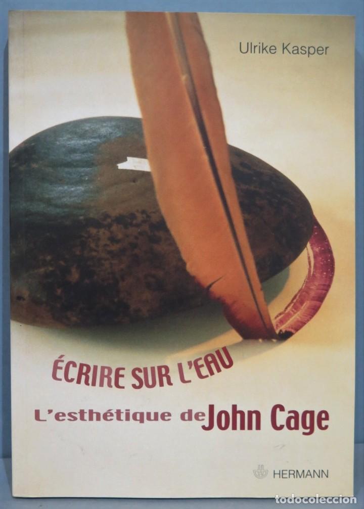 Libros de segunda mano: ECRIRE SUR L&acute;EAU. L&acute;ESTHETIQUE DE JOHN CAGE - Foto 1
