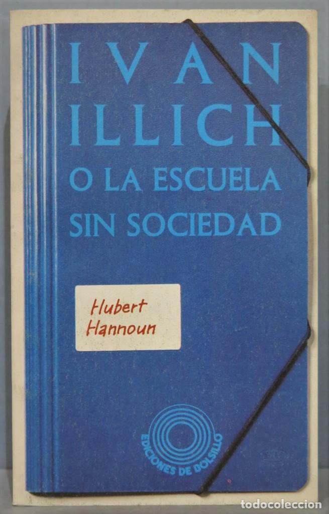 Libros de segunda mano: IVAN ILLICH O LA ESCUELA SIN SOCIEDAD - Foto 1