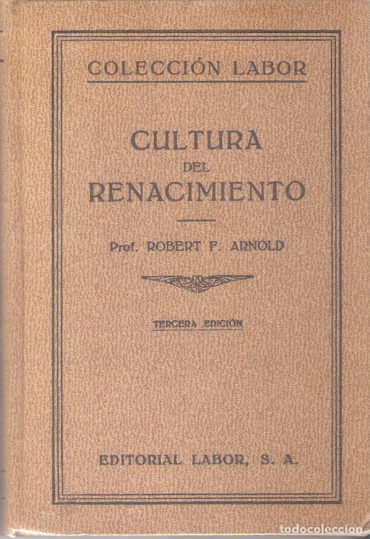 Libros de segunda mano: CULTURA DEL RENACIMIENTO - ROBERT F. ARNOLD - Foto 1