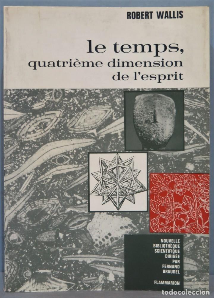 Libros de segunda mano: LE TEMPS, QUATRI&Eacute;ME DIMENSION DE L&acute;ESPRIT. WALLIS - Foto 1