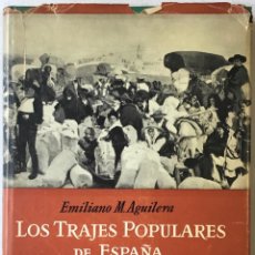 Libros de segunda mano: LOS TRAJES POPULARES DE ESPAÑA. VISTOS POR LOS PINTORES ESPAÑOLES. - AGUILERA, EMILIANO M.