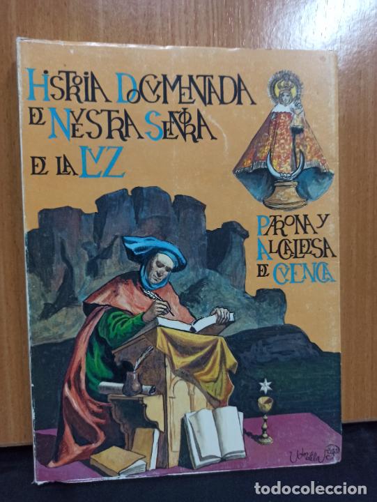 LIBRO CUENCA HISTORIA DOCUMENTADA DE NUESTRA SE&Ntilde;ORA DE LA LUZ PATRONA Y ALCALDESA DE CUENCA