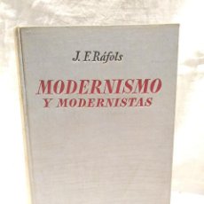 Libros de segunda mano: MODERNISMO Y MODERNISTAS, DIBUJOS Y GRABADOS. PRIMERA EDICIÓN AÑO 1949. J.F. RÁFOLS