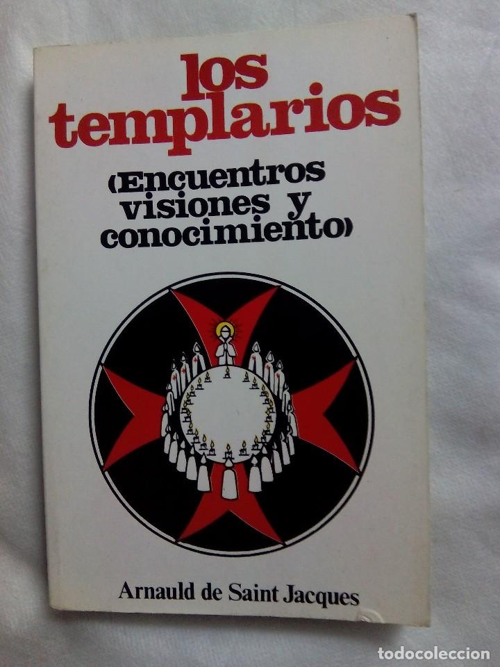 Libros de segunda mano: LOS TEMPLARIOS. ENCUENTROS, VISIONES Y CONOCIMIENTO / ARNAULD DE SAINT JACQUES - Foto 1