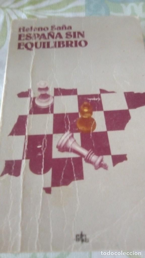 Libros de segunda mano: HELENO SA&Ntilde;A. ESPA&Ntilde;A SIN EQUILIBRIO. - Foto 1