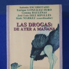 Libros de segunda mano: LAS DROGAS DE AYER A MAÑANA - ANTONIO ESCOHOTADO / ENRIQUE GONZÁLEZ DURO / GEMMA BAULENAS. Lote 374196144
