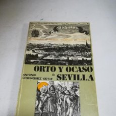 Libros de segunda mano: ORTO Y OCASO DE SEVILLA. ANTONIO DOMINGUEZ ORTIZ. 2º ED 1974. UNIV DE SEVILLA. 180 PAG. RUSTICA