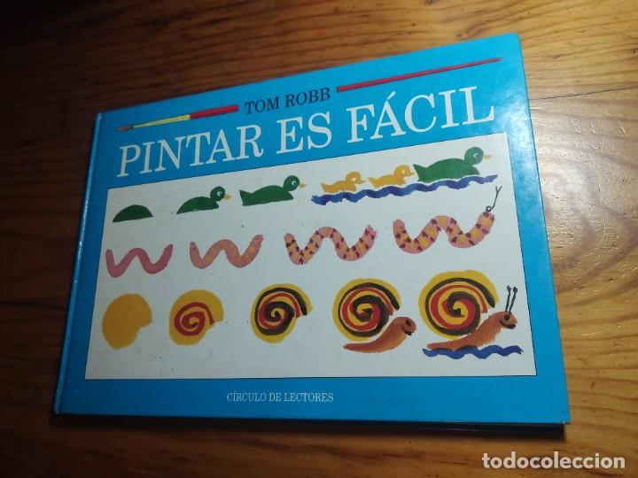 Libros de segunda mano: PINTAR ES F&Aacute;CIL. ROBB, TOM. - Foto 1