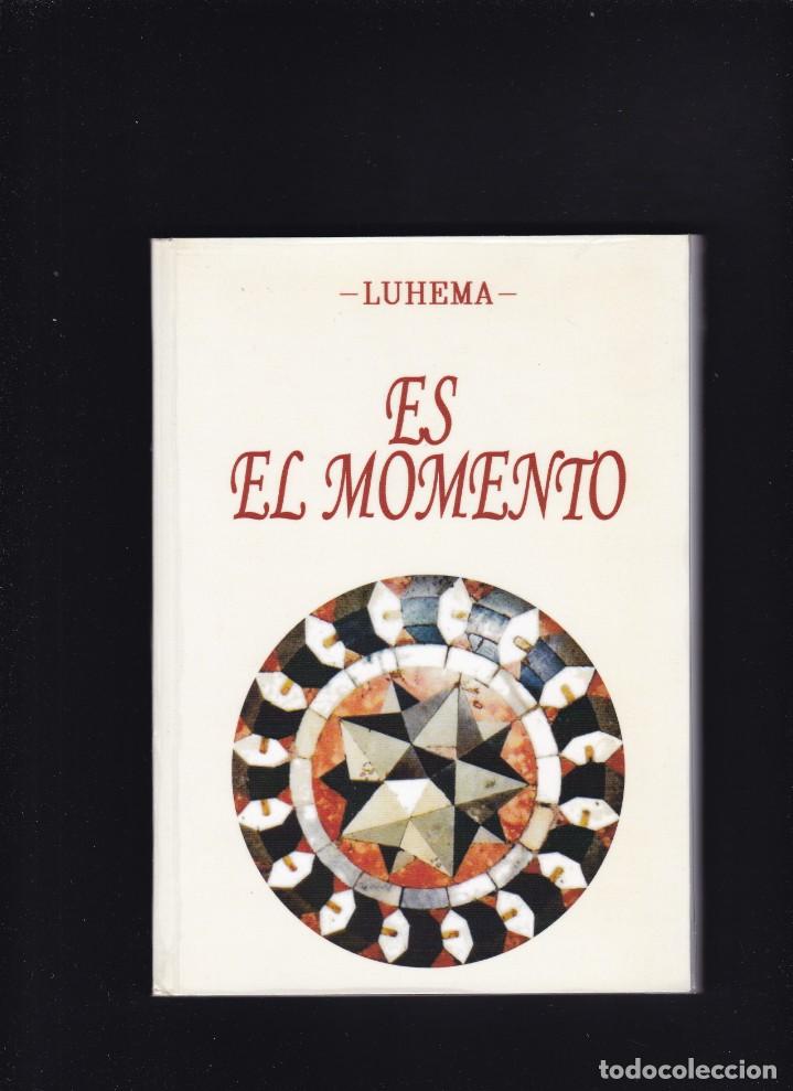 Libros de segunda mano: LUHEMA - ES EL MOMENTO - CONSCIENCIA METAFISICA - 2008 / 1&ordf; EDICION - Foto 1