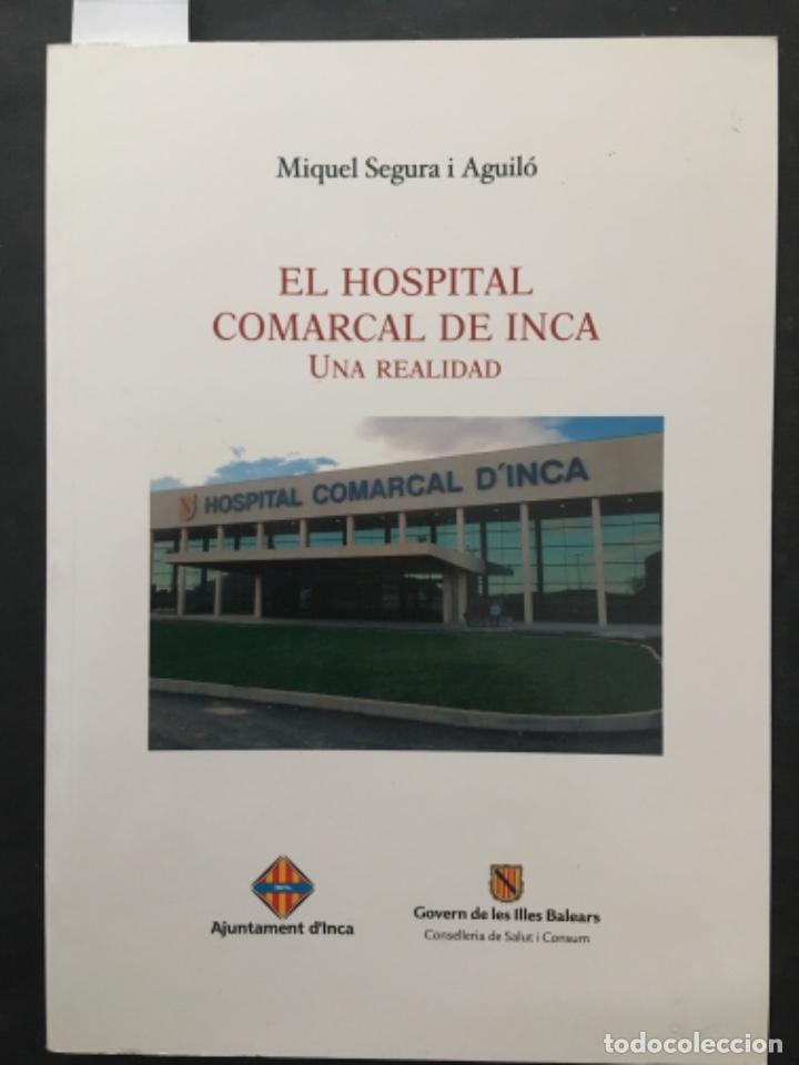 Libros de segunda mano: EL HOSPITAL GENERAL DE INCA, MALLORCA, MIQUEL SEGURA I AGUILO
