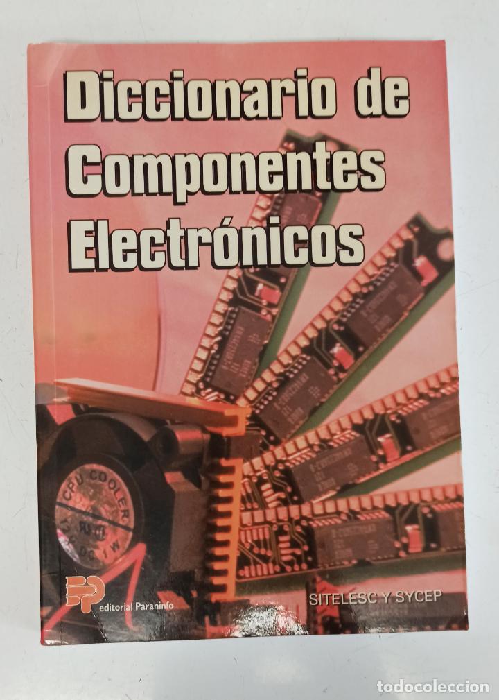 Libros de segunda mano: Diccionario de componentes electr&oacute;nicos. Sitelesc y Sycep. Ed Paraninfo. - Foto 1