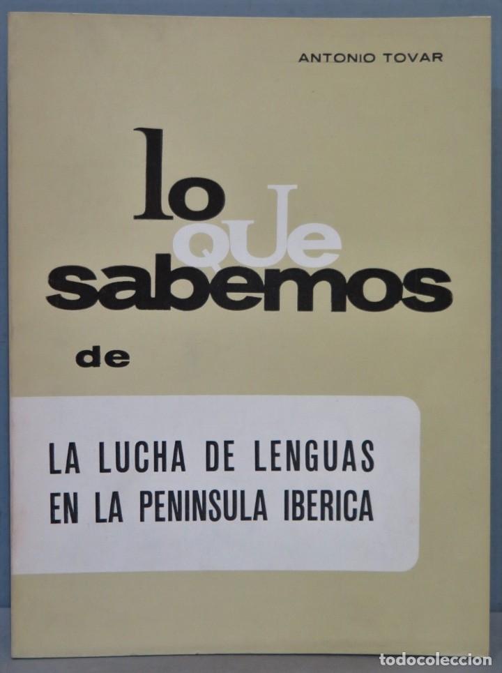 Second hand books: LO QUE SABEMOS DE LA LUCHA DE LENGUAS EN LA PENINSULA IBERICA. TOVAR LLORENTE