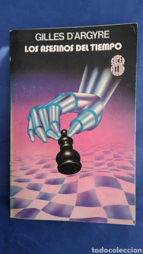 Libros de segunda mano: LOS ASESINOS DEL TIEMPO , GILLES D'ARGYRE,. SUPER FICCION N&ordm; 11 MARTINEZ ROCA