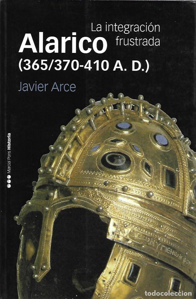 Libros de segunda mano: Alarico (365/370-410 a. d.), de Javier Arce. - Foto 1