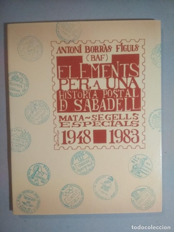 Libros de segunda mano: Antoni BORR&Agrave;S F&Iacute;GULS Elements per a una hist&ograve;ria postal de Sabadell (1948-1983) - Foto 1