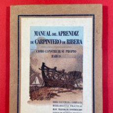 Libros de segunda mano: MANUAL DEL APRENDIZ DE CARPINTERO DE RIBERA- COMO CONSTRUIR SU PROPIO BARCO -OBRA ILUSTRADA COMPLETA. Lote 241647475