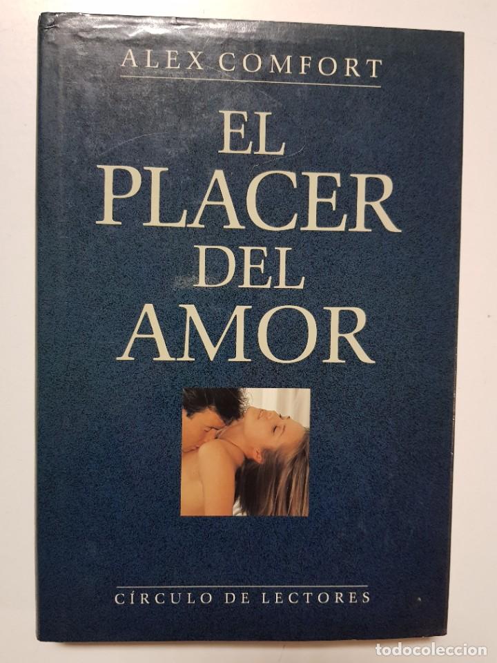 Libros de segunda mano: EL PLACER DEL AMOR. ALEX COMFORT. CIRCULO DE LECTORES. 1991 - Foto 1