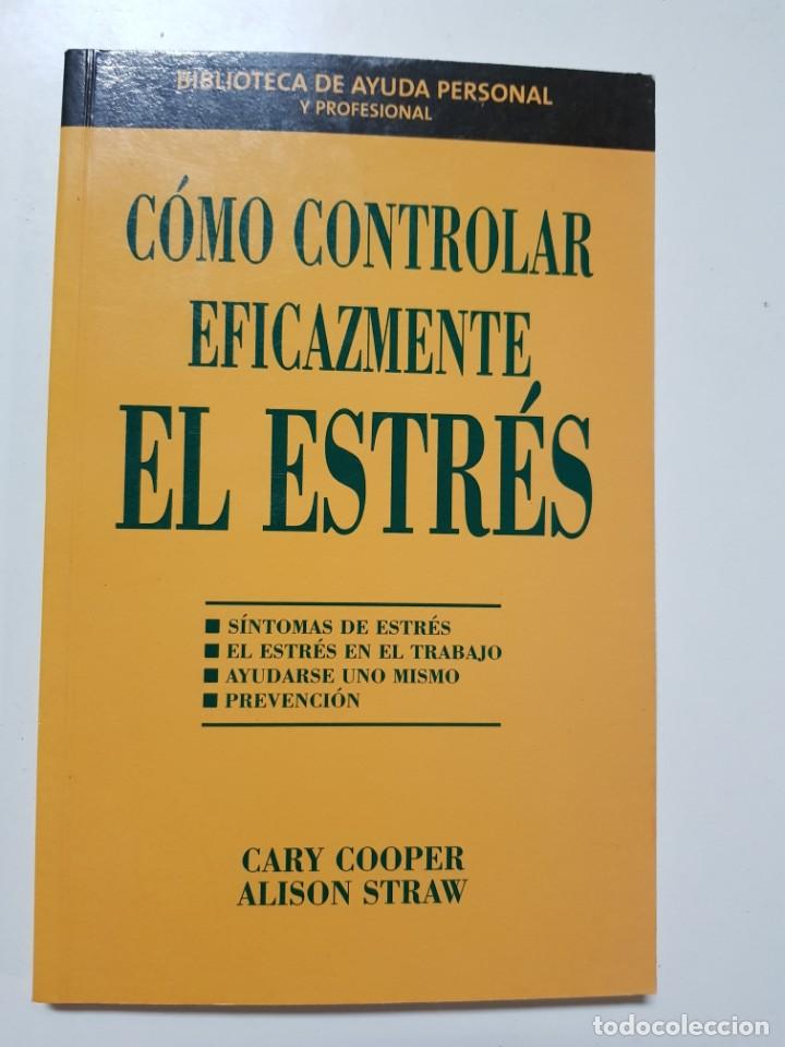 Libros de segunda mano: COMO CONTROLAR EFICAZMENTE EL ESTRES. CARY COOPER - ALISON STRAW. 2000 - Foto 1
