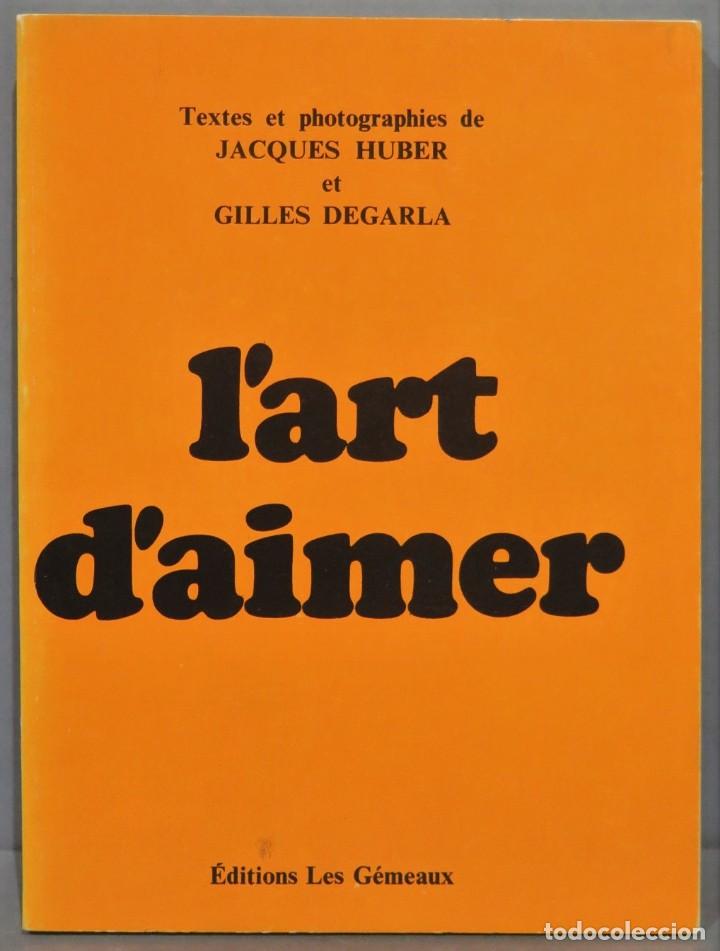 Libros de segunda mano: L&acute;ART D&acute;AIMER. HUBER. DEGARLA - Foto 1