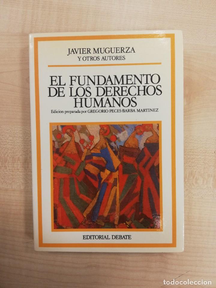 Libros de segunda mano: EL FUNDAMENTO DE LOS DERECHOS HUMANOS - JAVIER MUGURUZA - DEBATE - Foto 1