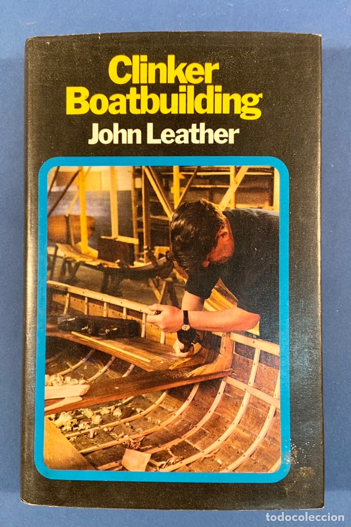 Libros de segunda mano: CLINKER BOATBUILDING - JOHN LEATHER - ADLARD COLES LIMITED - (1973) - Foto 1