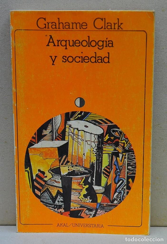 Libros de segunda mano: Arqueolog&iacute;a y sociedad. Grahame Clark - Foto 1