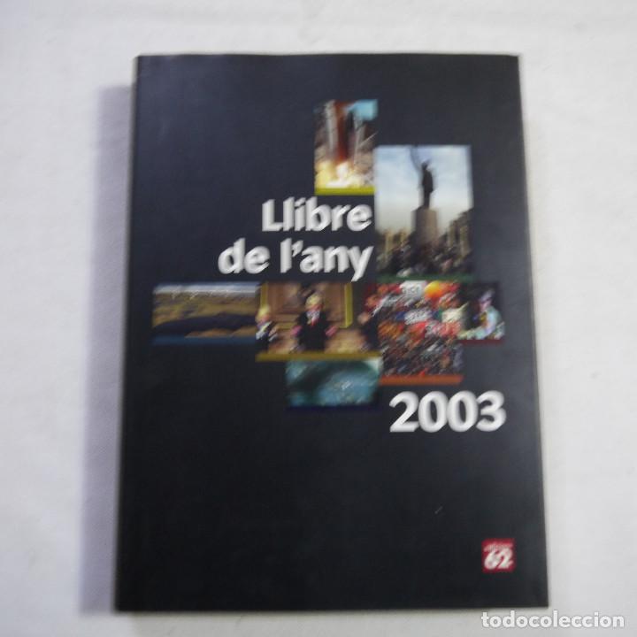 Libros de segunda mano: LLIBRE DE LANY 2003 - EDICIONS 62 - 2004 - 1.&ordf; EDICION - CATALAN - Foto 1
