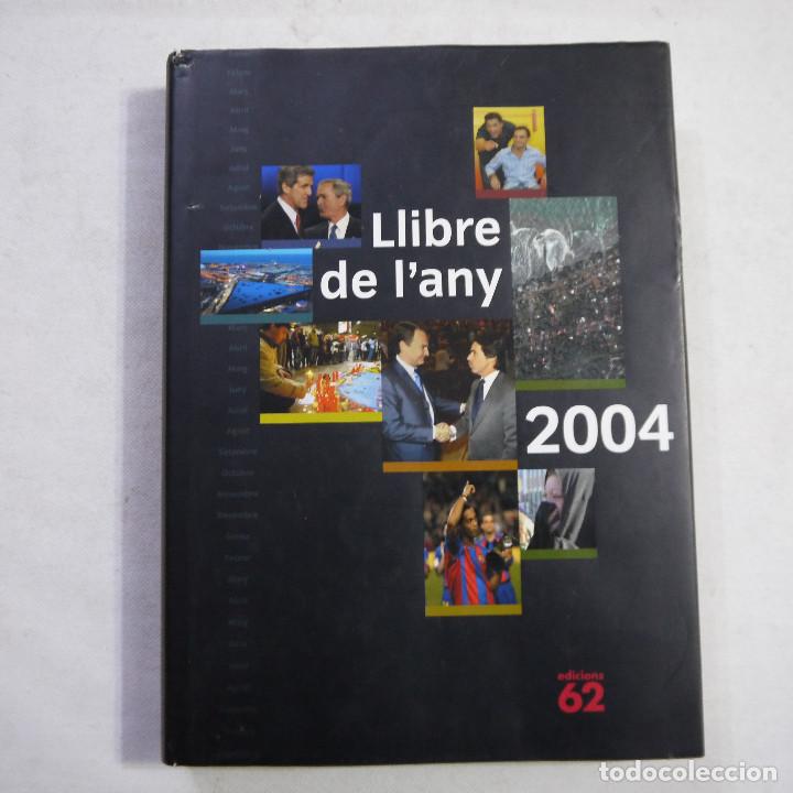 Libros de segunda mano: LLIBRE DE LANY 2004 - EDICIONS 62 - 2005 - 1.&ordf; EDICION - CATALAN - Foto 1