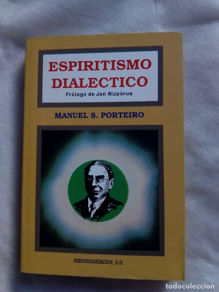 Libros de segunda mano: ESPIRITISMO DIAL&Eacute;CTICO / MANUEL S. PORTEIRO - Foto 1