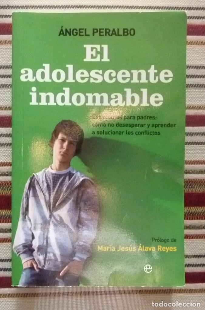 Libros de segunda mano: EL ADOLESCENTE INDOMABLE // ANGEL PERALBO// 2010 - Foto 1
