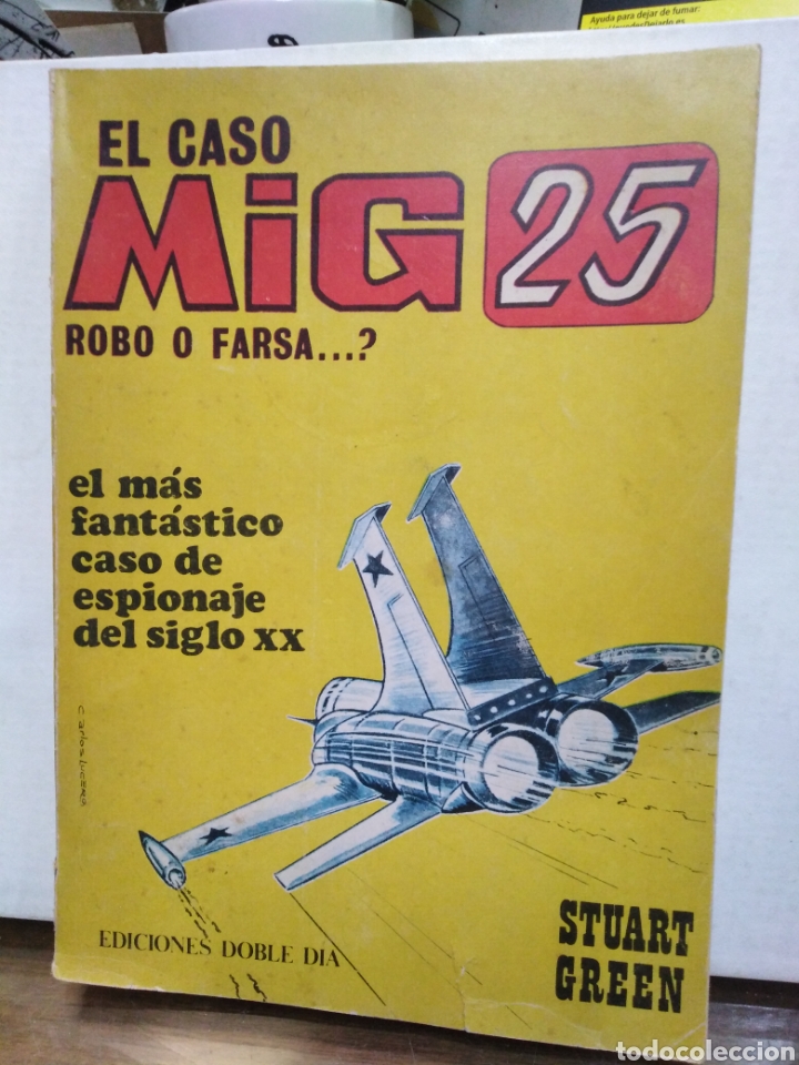 Libros de segunda mano: EL CASO MIG 25 ROBO O FARSA?EL MAS FANT&Aacute;STICO CASO DE ESPIONAJE DEL SIGLO XX-STUART GREEN-EDITA DOBL