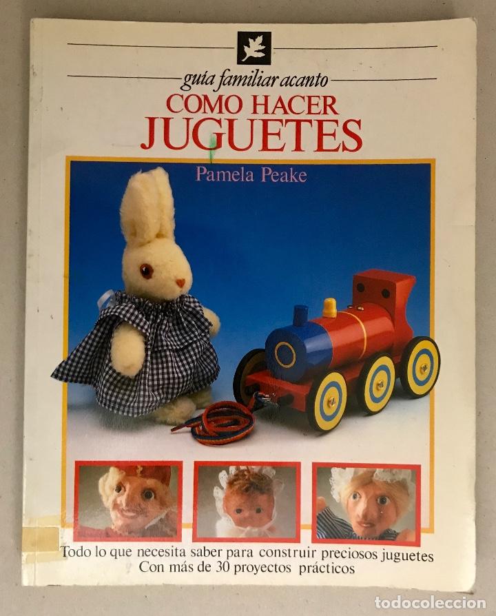 Libros de segunda mano: COMO HACER JUGUETES. M&Aacute;S DE 30 PROYECTOS PR&Aacute;CTICOS. - Foto 1