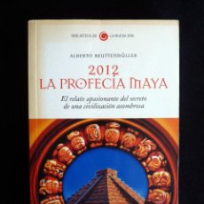 Libros de segunda mano: 2012 LA PROFECÍA MAYA. ALBERTO BEUTTENMÜLLER. SALVAT, 2008