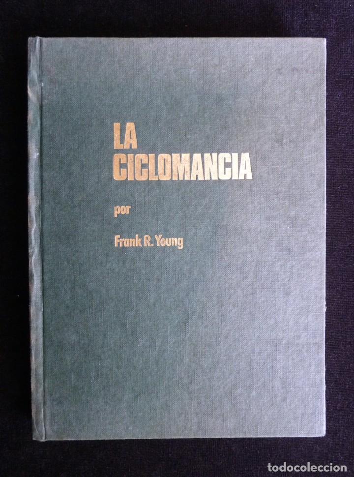 Libros de segunda mano: LA CICLOMANCIA. EL SECRETO DEL CONTROL DEL PODER PSIQUICO. FRANK R. YOUNG. ED. IMO, 1971 - Foto 1